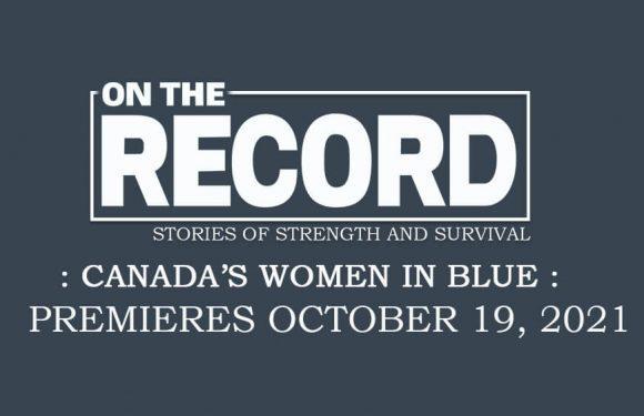 On the Record: Our Canadian Women in Blue