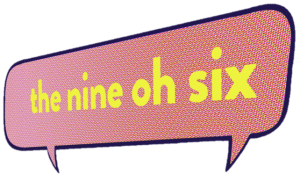 the nine oh six podcast, stories of extraordinary women