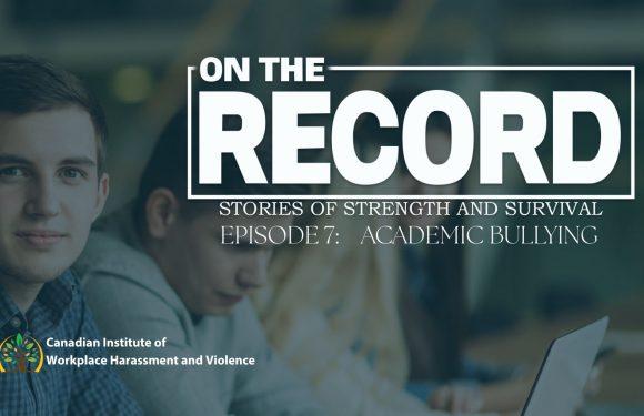 On the Record: Academic Bullying