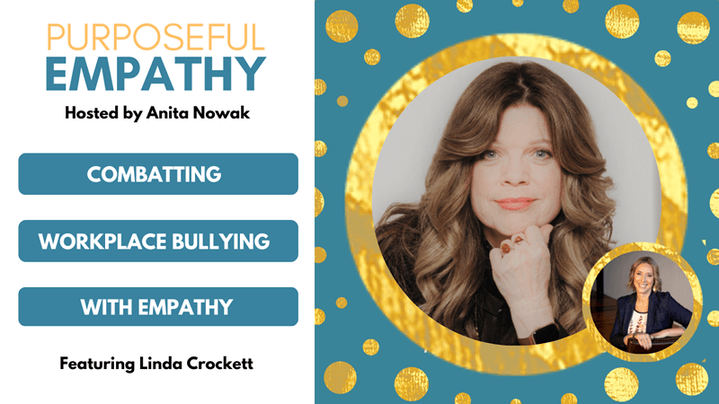 Purposeful Empathy hosted by Anita Nowak featuring Linda Crockett